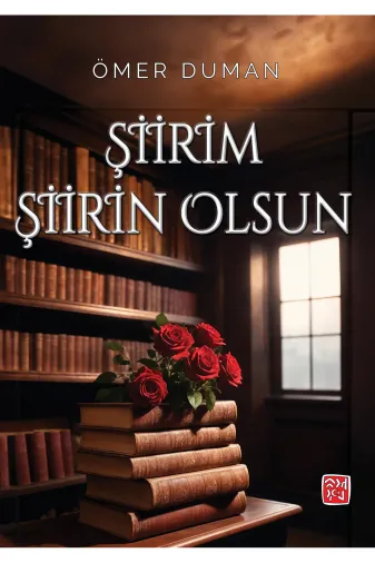 Kutlu Yayınevi 978-625-6026-90-2 Şiirim Şiirin Olsun - Ömer Duman