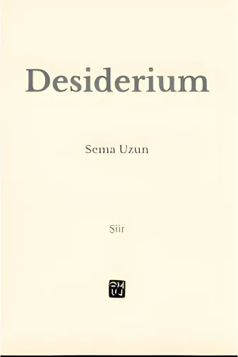 Kutlu Yayınevi 9786256355231 Desiderium - Sema Uzun