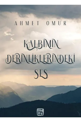 Kutlu Yayınevi 9786258389234 Kalbimin Derinliklerindeki Ses