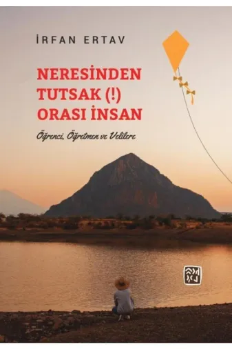 Kutlu Yayınevi 9786258389333 Neresinden Tutsak (!) Orası Insan - Irfan Ertav