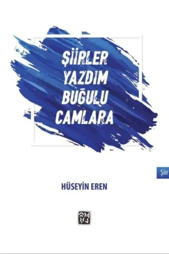 Kutlu Yayınevi 9786258389609 Şiirler Yazdım Buğulu Camlara