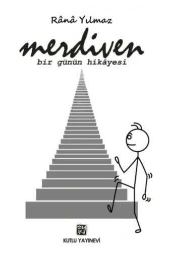 Kutlu Yayınevi TYC00251120190 Merdiven - Bir Günün Hikâyesi