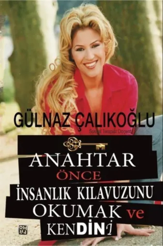 Kutlu Yayınevi TYC00420998893 Anahtar Önce Insanlık Kılavuzunu Okumak Ve Kendini - Gülnaz Çalıkoğlu