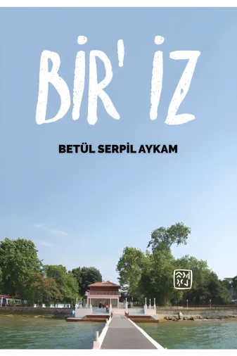 Kutlu Yayınevi TYC00579462400 Bir' Iz - Betül Serpil Aykam