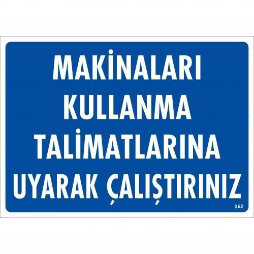 Makinaları Kullanma Tallimatlarını Uk Çalıştırınız Uyarı Levhası 25x35 KOD:262