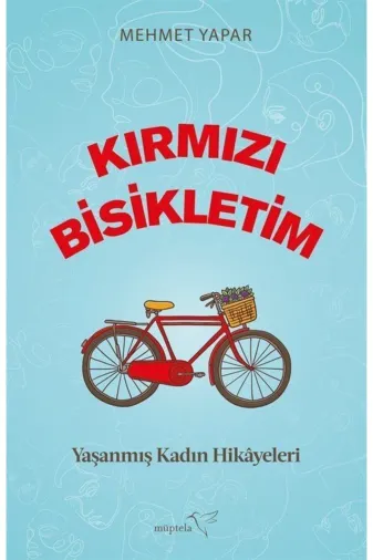 Müptela Yayınları 9786258446227 Kırmızı Bisikletim Yaşanmış Kadın Hikâyeleri