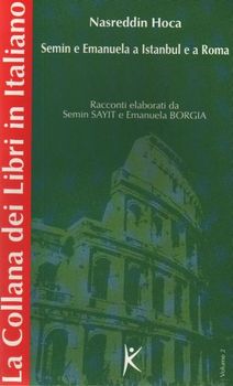 Nasreddin Ha Semin e Emanuela a Istanbul e a Roma La Collana dei Libri in Italiano Volume 2