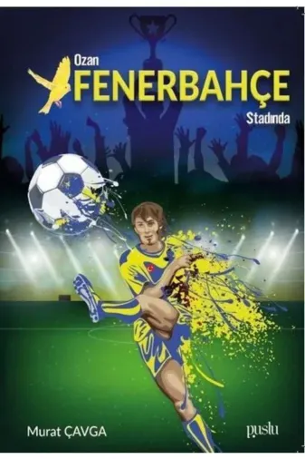 Puslu Yayıncılık 548528 Ozan Fenerbahçe Stadında Murat Çavga Puslu Yayınları