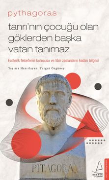Pythagoras-Tanrı’nın Çuğu Olan Göklerden Başka Vatan Tanımaz