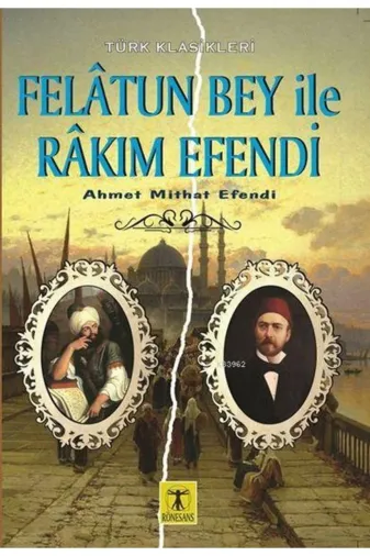 Rönesans Yayınları SDKT-9786052343166 Felatun Bey Ile Rakım Efendi