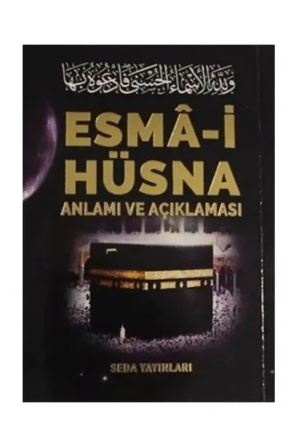 Seda Yayınları kitap-9789944199933 Esma I Hüsna Anlamı Ve Açıklaması Peygamberimiz (S.a.v)'in Günlük Duaları (Kod:
