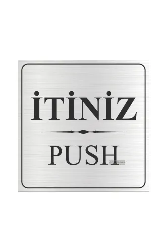 Şiltsan SILTITNZ-04 Itiniz - Push Kapı Ikaz Yazısı 10X10Cm. 1 Adet Silver Metal