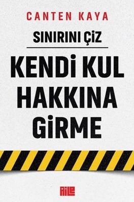 Sınırını Çiz - Kendi Kul Hakkına Girme
