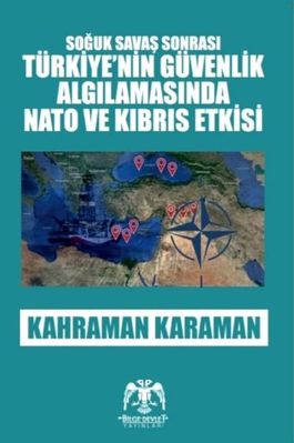 Soğuk Saş Sonrası - Türkiye'nin Güvenlik Aılamasında ve Kıbrıs Etkisi