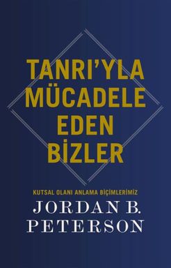Tanrı’yla Mücadele Eden Bizler