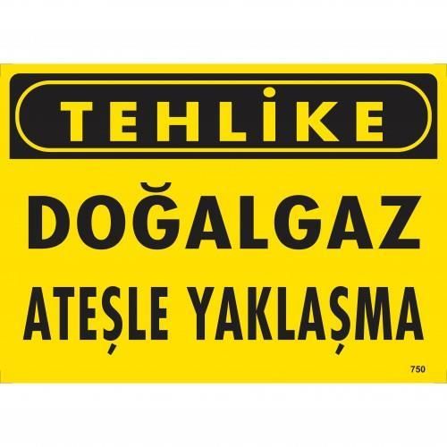 Tehlike Doğaaz Ateşle Yaklaşma Uyarı Levhası 25x35 KOD:750