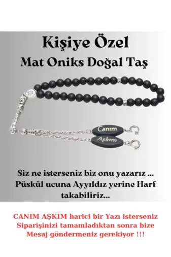 Tesbih Sakarya TSBHSKR00711-CA Sevgililer Günü - Kişiye Özel - Canım Aşkım - Yazılı Mat Oniks Doğal Taş Tesbih