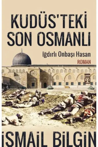 Timaş Yayinları 9786050833928 Kudüsteki Son Osmanlı