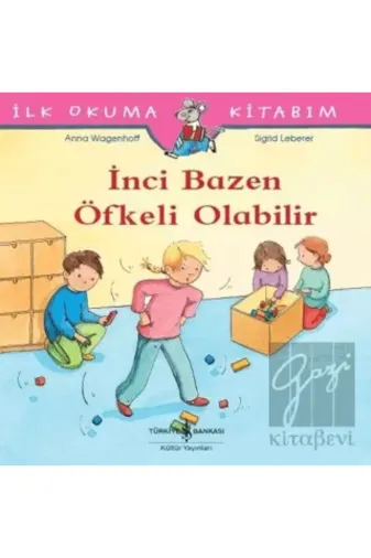 TÜRKİYE İŞ BANKASI KÜLTÜR YAYINLARI 380059 İnci Bazen Öfkeli Olabilir - İlk Okuma Kitabım