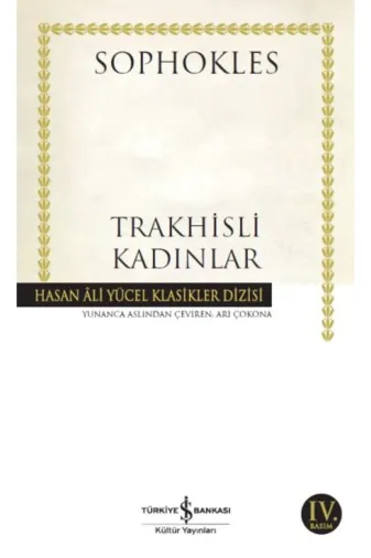 TÜRKİYE İŞ BANKASI KÜLTÜR YAYINLARI 389786053322498 Trakhisli Kadınlar - Hasan Ali Yücel Klasikleri
