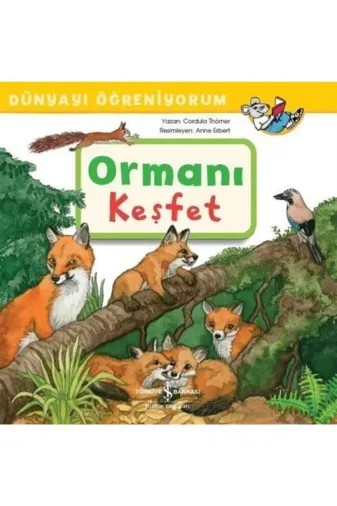TÜRKİYE İŞ BANKASI KÜLTÜR YAYINLARI 389786257999724 Dünyayı Öğreniyorum Ormanı Keşfet