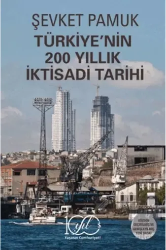 TÜRKİYE İŞ BANKASI KÜLTÜR YAYINLARI 395332 Türkiye'nin 200 Yıllık Iktisadi Tarihi / Şevket Pamuk / / 9786254295591