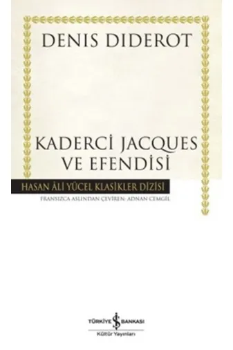 TÜRKİYE İŞ BANKASI KÜLTÜR YAYINLARI 46591 Kaderci Jacques Ve Efendisi - Hasan Ali Yücel Klasikleri