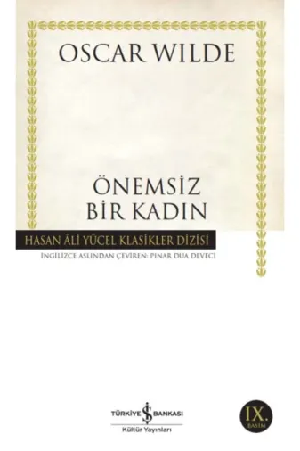 TÜRKİYE İŞ BANKASI KÜLTÜR YAYINLARI 5519924058713 Önemsiz Bir Kadın - Hasan Ali Yücel Klasikleri
