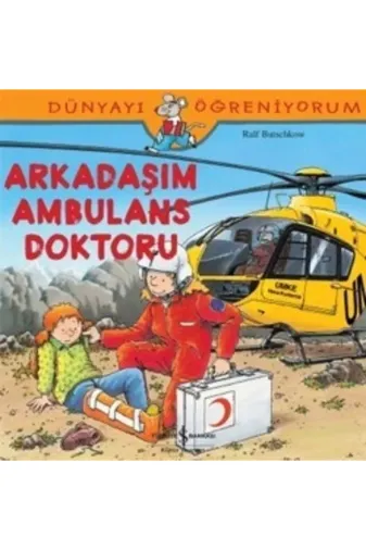 TÜRKİYE İŞ BANKASI KÜLTÜR YAYINLARI 978605332045618861 Arkadaşım Ambulans Doktoru