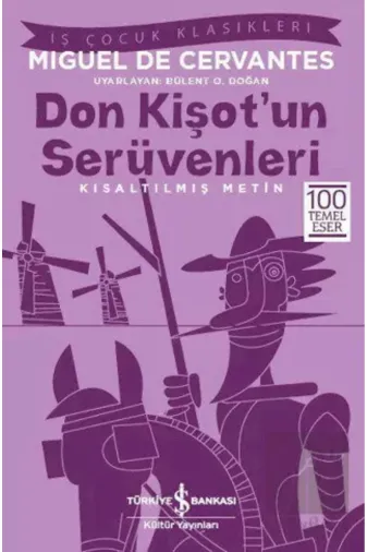 TÜRKİYE İŞ BANKASI KÜLTÜR YAYINLARI 978605332992330841 Don Kişotun Serüvenleri Kısaltılmış Metin