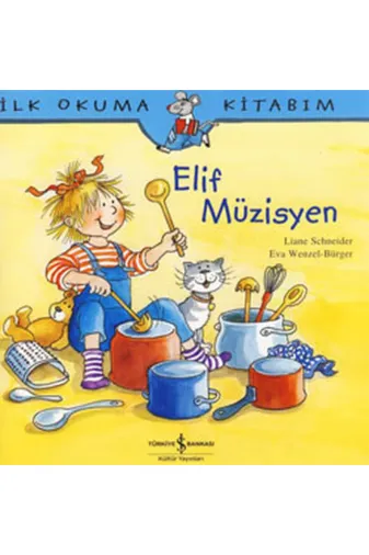TÜRKİYE İŞ BANKASI KÜLTÜR YAYINLARI 97860536014709125 İlk Okuma Kitabım Elif Müzisyen