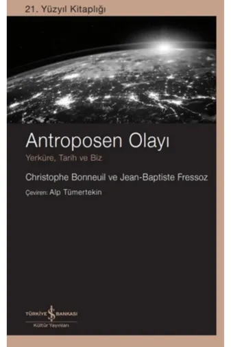 TÜRKİYE İŞ BANKASI KÜLTÜR YAYINLARI 9786253841584 Antroposen Olayı