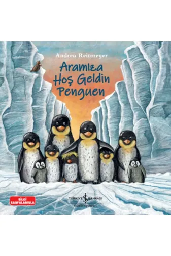 TÜRKİYE İŞ BANKASI KÜLTÜR YAYINLARI 9786254293023 Aramıza Hoş Geldin Penguen