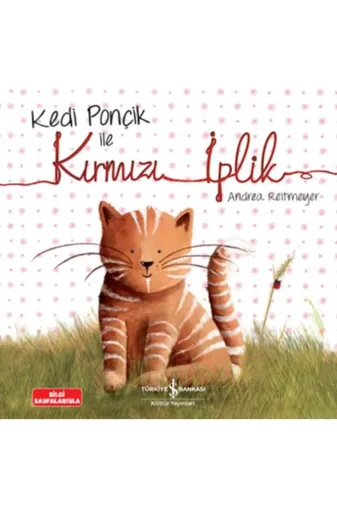 TÜRKİYE İŞ BANKASI KÜLTÜR YAYINLARI 9786254293597219870 Kedi Ponçik Ile Kırmızı İplik