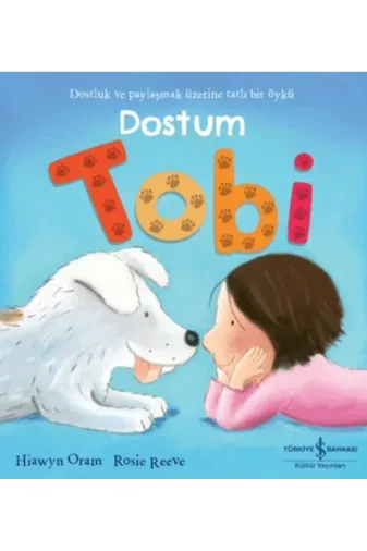 TÜRKİYE İŞ BANKASI KÜLTÜR YAYINLARI 9786254299865 Dostum Tobi (2-5 Yaş)