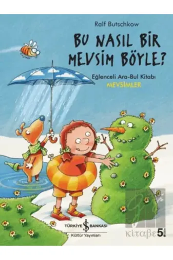 TÜRKİYE İŞ BANKASI KÜLTÜR YAYINLARI 9786257999977120 Bu Nasıl Bir Mevsim Böyle