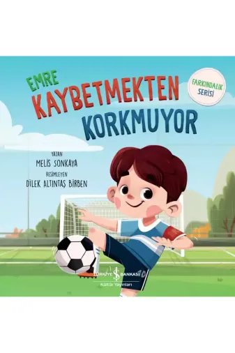 TÜRKİYE İŞ BANKASI KÜLTÜR YAYINLARI D54FG6DF5G4DF6G Çocuk Masal Kitapları | Eğitici Hikâyeler - Emre Kaybetmekten Korkmuyor – Farkındalık Serisi