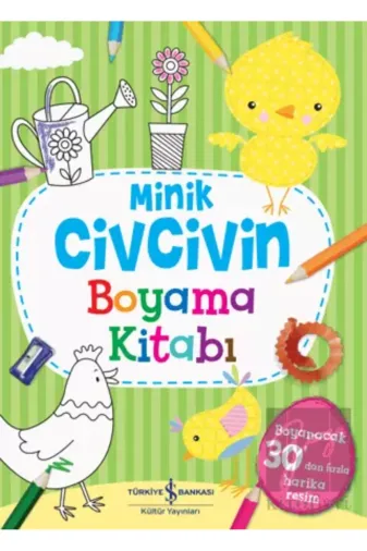 TÜRKİYE İŞ BANKASI KÜLTÜR YAYINLARI DM199786254056796 Minik Civcivin Boyama Kitabı