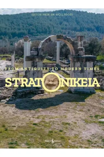 TÜRKİYE İŞ BANKASI KÜLTÜR YAYINLARI DM199786254299674 Stratonikeia – From Antiquity To Modern Times