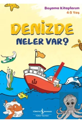 TÜRKİYE İŞ BANKASI KÜLTÜR YAYINLARI KB9786254059643123 Denizde Neler Var?