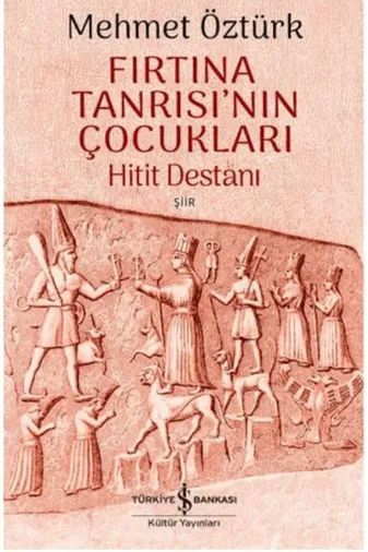 TÜRKİYE İŞ BANKASI KÜLTÜR YAYINLARI KBLN9786253842437 Fırtına Tanrısı'nın Çocukları - Hitit Destanı