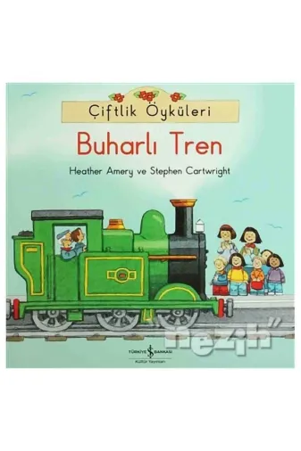 TÜRKİYE İŞ BANKASI KÜLTÜR YAYINLARI SCİ00685 Çiftlik Öyküleri - Buharlı Tren