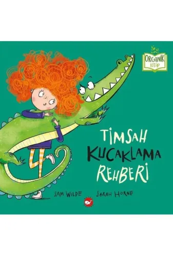 TYCWZ0BMWN172000833131917 Timsah Kucaklama Rehberi Sam Wilde Kitabı 32 Sayfa Beyaz Balina Yayınları