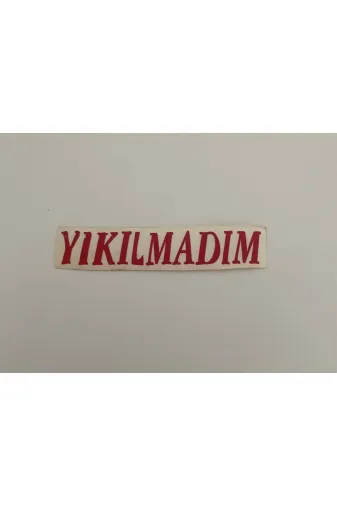Üçel TYCM14JILN169869732385710 “Yikilmadim” Yapişkanli Araç Sticker Yazi-Araç Arkasi Yazi-Oto Cam Etiket Sticker Yazi
