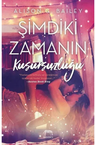 Yabancı Yayınları P43291S5921 Şimdiki Zamanın Kusursuzluğu / Alison G. Bailey / / 9786059585170 + Okuma Sticker'ları