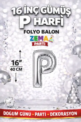 Zema parti 16inc-gumus-p 16 İnç Gümüş P Harfi Folyo Balon 40 Cm Silver Doğum Günü Parti Dekorasyon