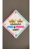 BUTİKPLAKA butikplaka224110470 Dikkat Arabada Bebek Var/pleksi Ikaz Levhası 15X15 Cm /prens-Prenses Var 1