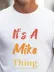 Erkek It Is A Mike Thing Baskılı Erkek T-shirt - 2XL-3XL - Beyaz 2